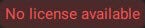 No License Available